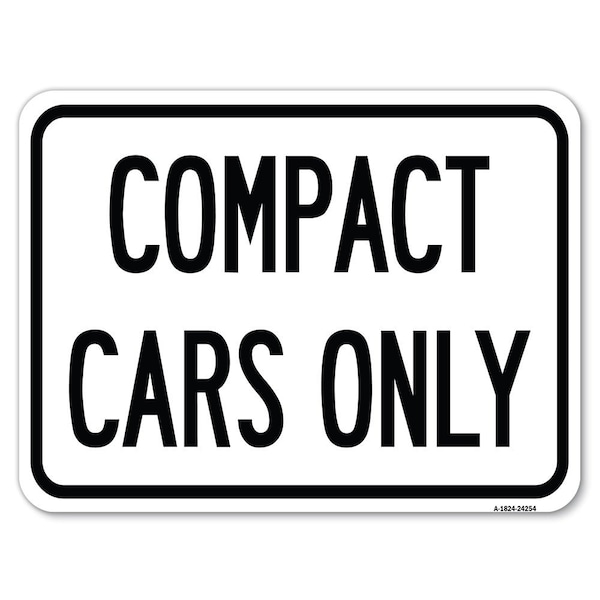 Compact Car Only Heavy-Gauge Aluminum Rust Proof Parking Sign, 18" x 24", A-1824-24254